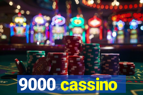 9000 cassino